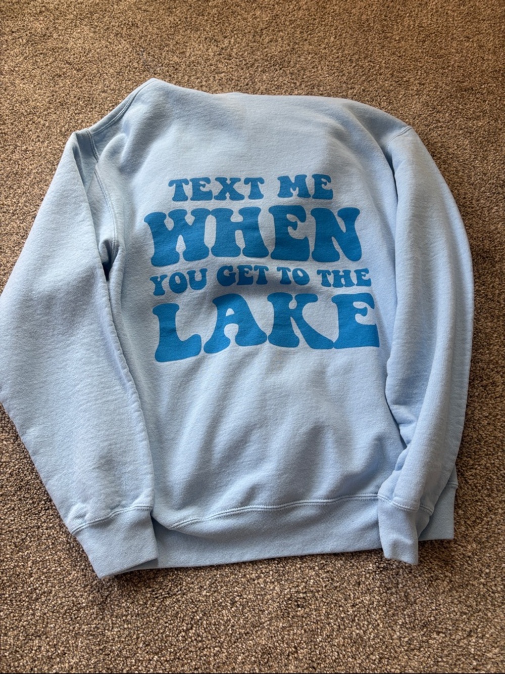 Light Blue Graphic Sweatshirt - Text Me When You Get To The Lake